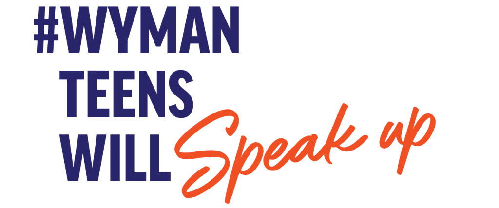 Wyman Teens will speak up